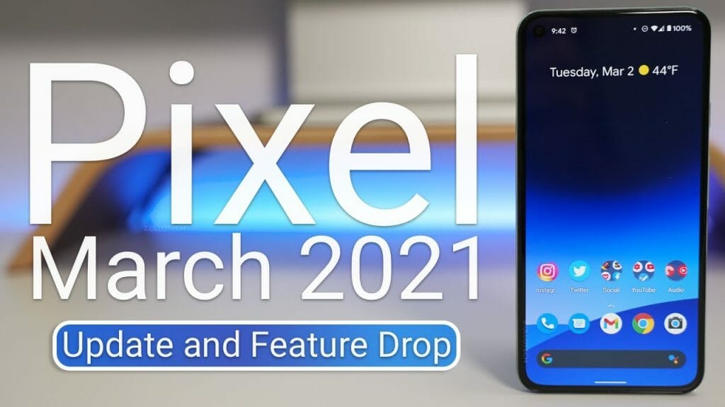 Google Pixel March 2021 Update and Feature Drop is Out! What's New
