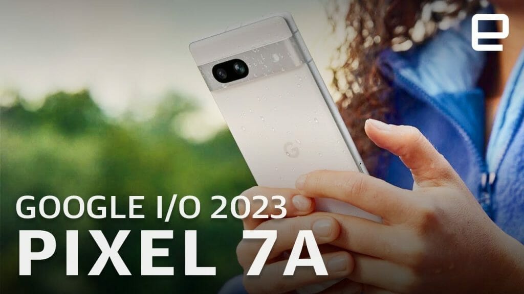 Google I/O 2023 Pixel 7a announcement in under 2 minutes Tweaks For